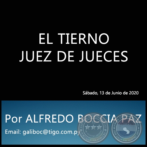 EL TIERNO JUEZ DE JUECES - Por ALFREDO BOCCIA PAZ - Sábado, 13 de Junio de 2020